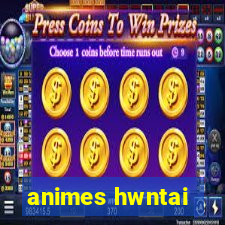 animes hwntai